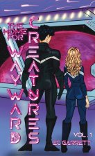 The Home for Wayward Creatures - Collector's Edition Hardback