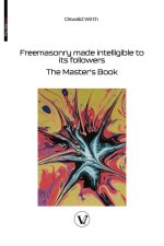 Freemasonry made intelligible to its followers