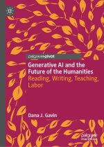 Generative AI and the Future of the Humanities