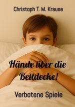 Hände über die Bettdecke!