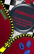 Umbruch - Iterative Sammlung  von Prosa, Kurzschrift und Novelle.