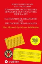 Formalwissenschaftlicher Beweis der Existenz Gottes über Kalkül - Mathematische Philosophie und Philosophie der Grammatik