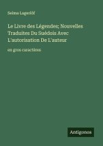 Le Livre des Légendes; Nouvelles Traduites Du Suédois Avec L'autorisation De L'auteur