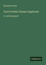 Frutti Proibiti; Fiamma Vagabonda
