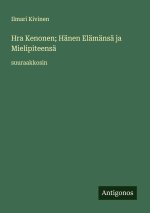 Hra Kenonen; Hänen Elämänsä ja Mielipiteensä