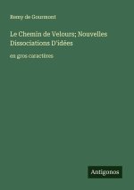 Le Chemin de Velours; Nouvelles Dissociations D'idées
