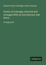 Poems of Coleridge; Selected And Arranged With An Introduction And Notes