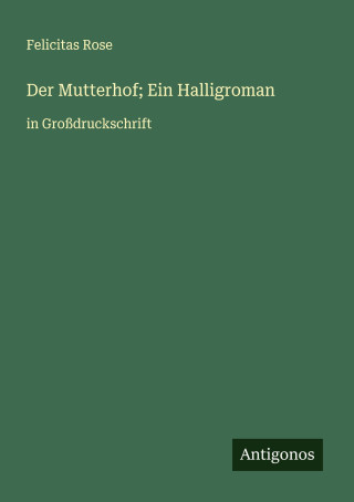 Der Mutterhof; Ein Halligroman