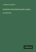 Arethusa; Konstantinopolin orjatar