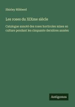 Les roses du XIXme siècle
