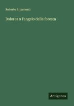 Dolores o l'angelo della foresta