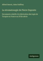 La stromatourgie de Pierre Duponte