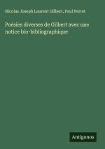 Poésies diverses de Gilbert avec une notice bio-bibliographique