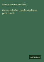 Cours graduel et complet de chinois parlé et écrit