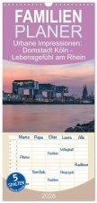 Familienplaner 2026 - Urbane Impressionen: Domstadt Köln - Lebensgefühl am Rhein mit 5 Spalten (Wandkalender, 21 x 45 cm) CALVENDO