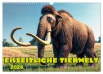 Eiszeitliche Tierwelt (Wandkalender 2026 DIN A3 quer), CALVENDO Monatskalender