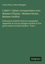 L'abbé F. Galiani correspondance avec Madame D'Épinay--Madame Necker, Madame Geoffrin