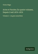 Actes et Paroles; En quatre volumes, Depuis L'exil 1870-1876