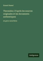 Thermidor; D'après les sources originales et les documents authentiques