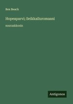 Hopeaparvi; Seikkailuromaani