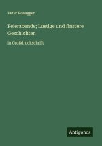 Feierabende; Lustige und finstere Geschichten