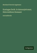 Kuningas Eerik Ja lainsuojattomat; Historiallinen Romaani
