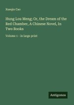 Hung Lou Meng; Or, the Dream of the Red Chamber, A Chinese Novel, In Two Books