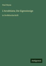 L'Arrabbiata; Die Eigensinnige