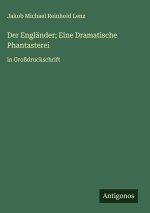 Der Engländer; Eine Dramatische Phantasterei