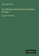 Du suffrage universel et de la manière de voter