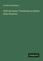 Rede des Kaiser Theodosius an Seinen Sohn Honarius