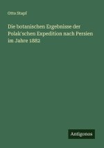 Die botanischen Ergebnisse der Polak'schen Expedition nach Persien im Jahre 1882