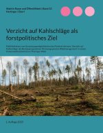 Verzicht auf Kahlschläge als forstpolitisches Ziel