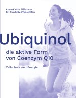 Ubiquinol: die aktive Form von Coenzym Q10