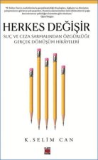 Herkes Degisir Suc ve Ceza Sarmalindan Özgürlüge Gercek Dönüsüm Hikayeleri