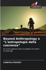 Beyond Anthropology o 