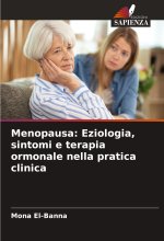 Menopausa: Eziologia, sintomi e terapia ormonale nella pratica clinica