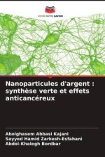 Nanoparticules d'argent : synthèse verte et effets anticancéreux