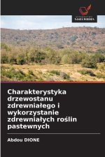 Charakterystyka drzewostanu zdrewnialego i wykorzystanie zdrewnialych roslin pastewnych