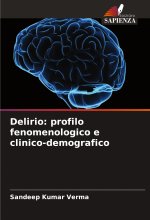 Delirio: profilo fenomenologico e clinico-demografico