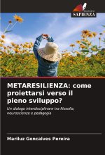 METARESILIENZA: come proiettarsi verso il pieno sviluppo?