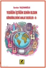 Yedigin Ictigin Senin Olsun Gördüklerini Anlat Dediler 2