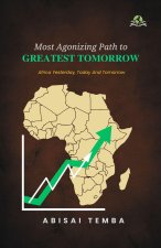 Most Agonizing Path to Greatest Tomorrow