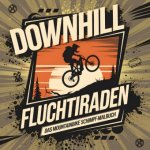 DOWNHILL FLUCHTIRADEN - Das Mountainbike Schimpf-Malbuch