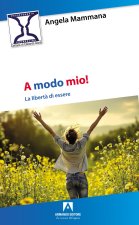 A modo mio! La libertà di essere