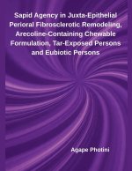 Sapid Agency in Juxta-Epithelial Perioral Fibrosclerotic Remodeling, Arecoline-Containing Chewable Formulation, Tar-Exposed Persons and Eubiotic Perso