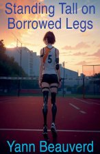 Standing Tall on Borrowed Legs