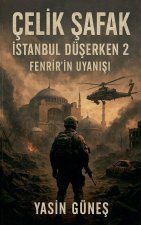 Çelik ¿afak - ¿stanbul Dü¿erken 2 - Fenrir'in Uyan¿¿¿