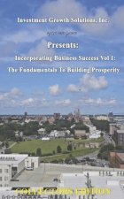 Incorporating Business Success Vol 1: The Fundamentals to Building Prosperity