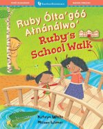Ruby's School Walk (Bilingual Navajo & English)